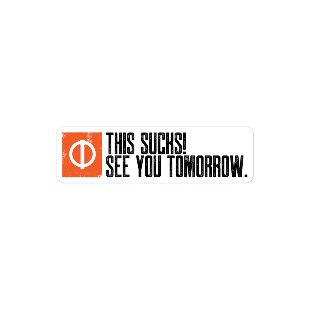 Linchpin - This Sucks! See you tomorrow Bubble-free stickers