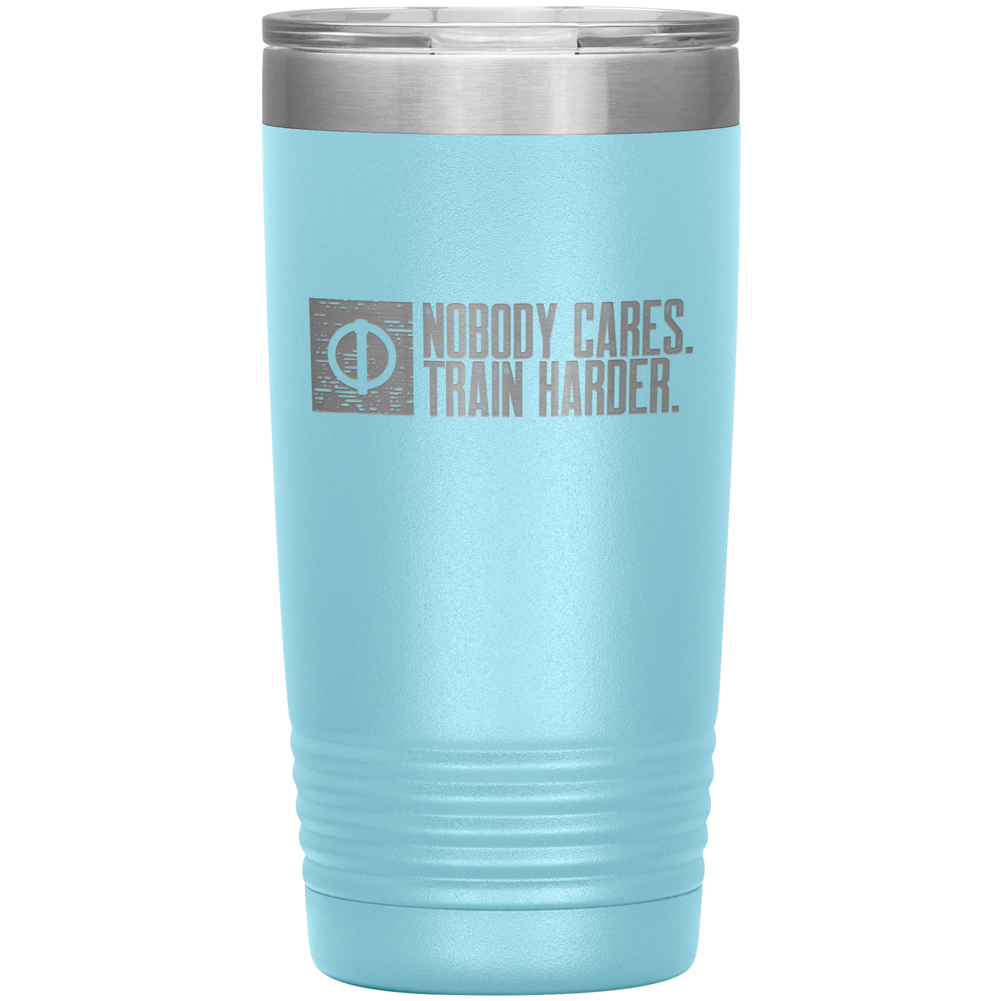 Nobody Cares. Train Harder. - 20oz Tumbler
