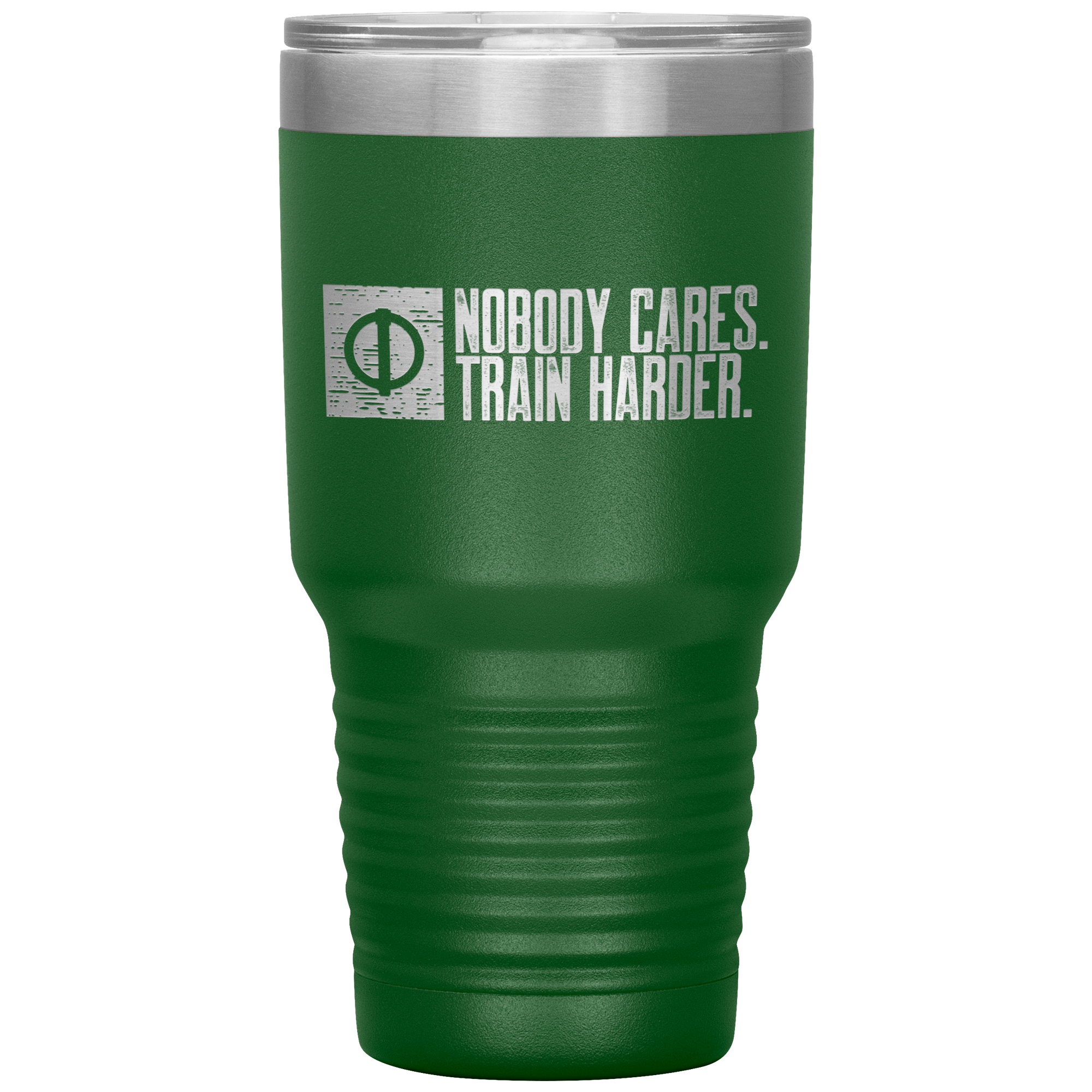 Nobody Cares. Train Harder - 30oz Tumbler