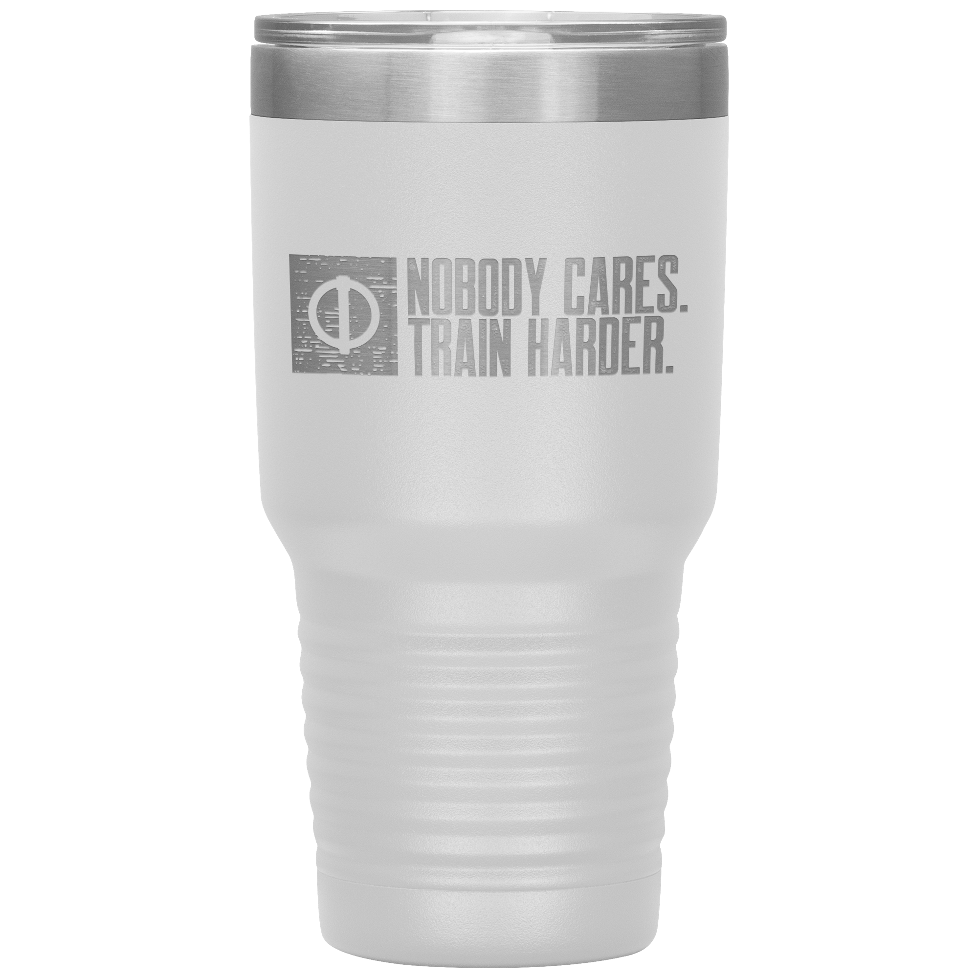 Nobody Cares. Train Harder - 30oz Tumbler