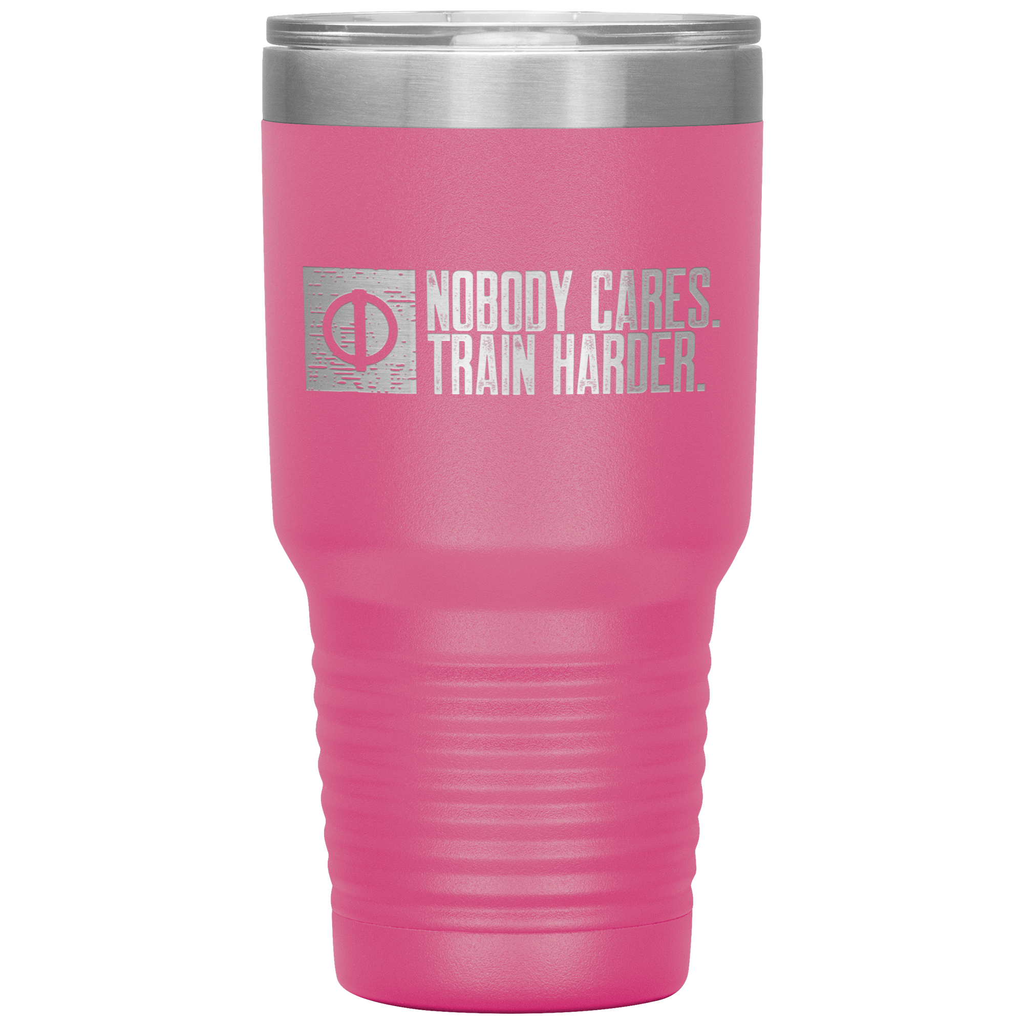 Nobody Cares. Train Harder - 30oz Tumbler