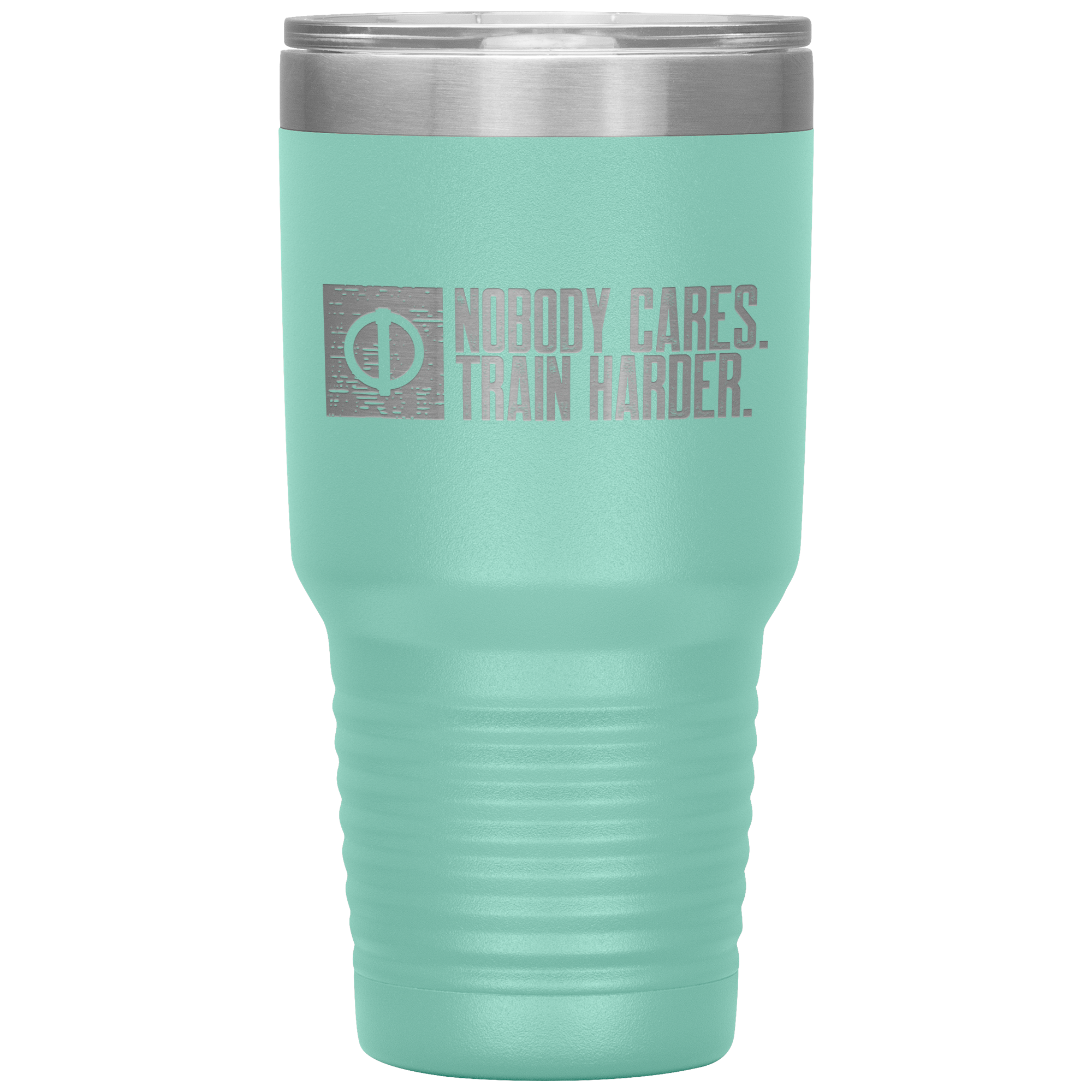 Nobody Cares. Train Harder - 30oz Tumbler