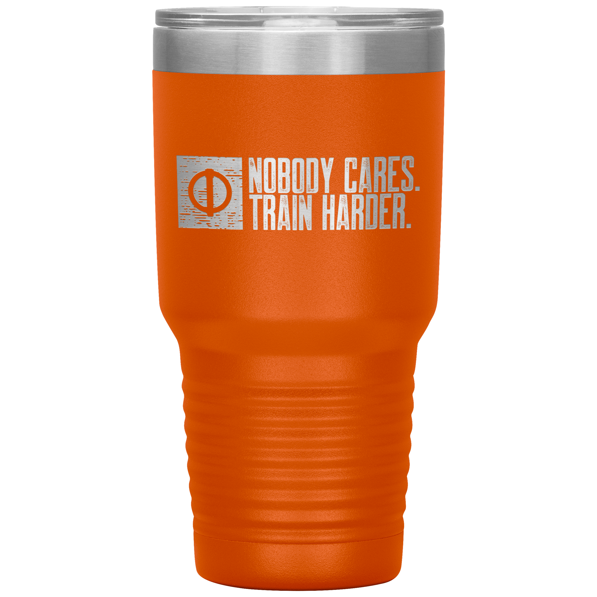 Nobody Cares. Train Harder - 30oz Tumbler