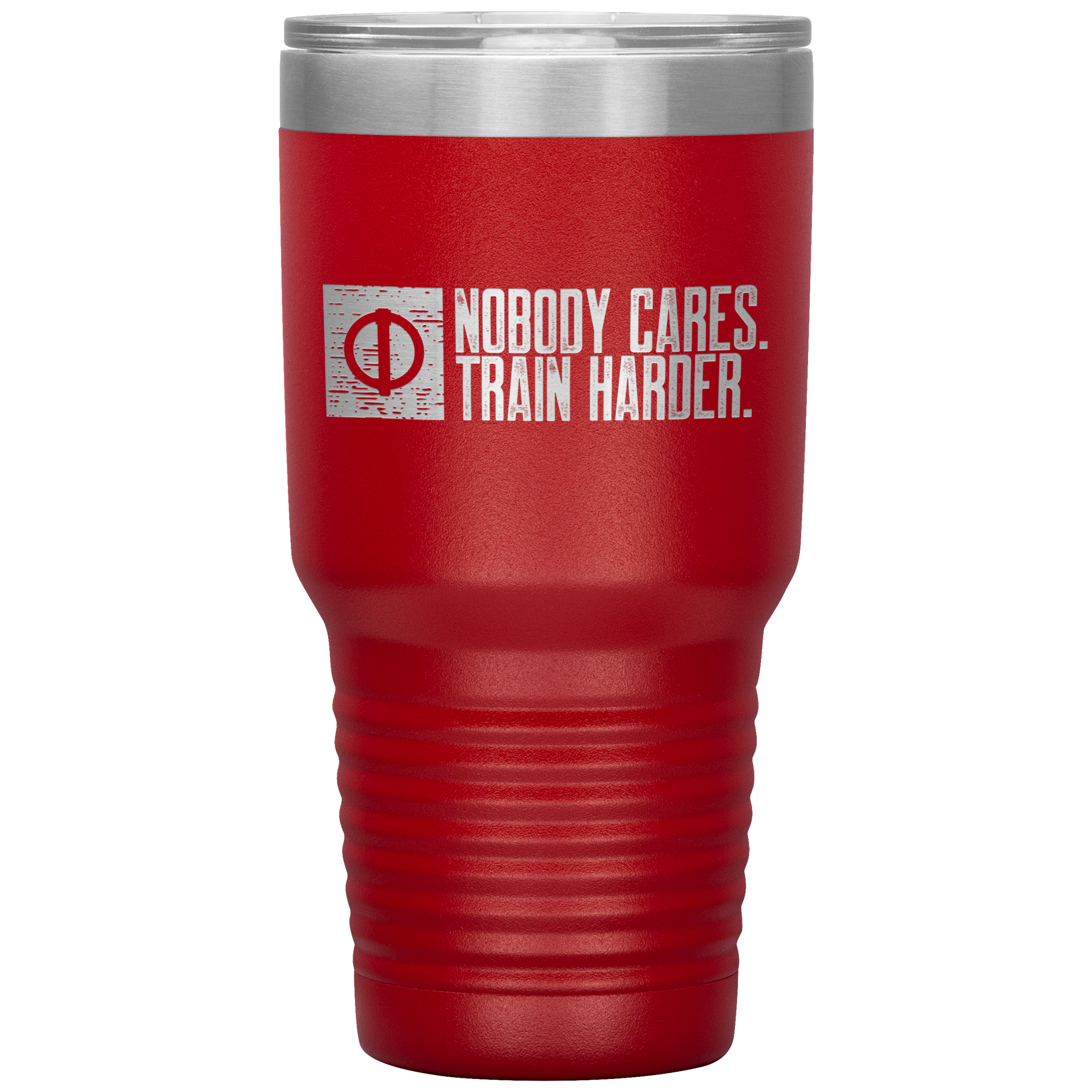 Nobody Cares. Train Harder - 30oz Tumbler