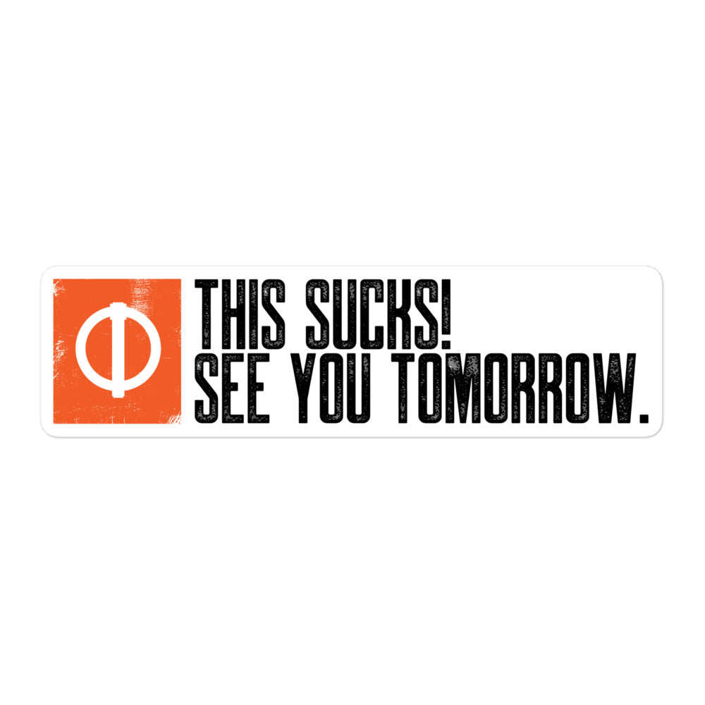 Linchpin - This Sucks! See you tomorrow Bubble-free stickers