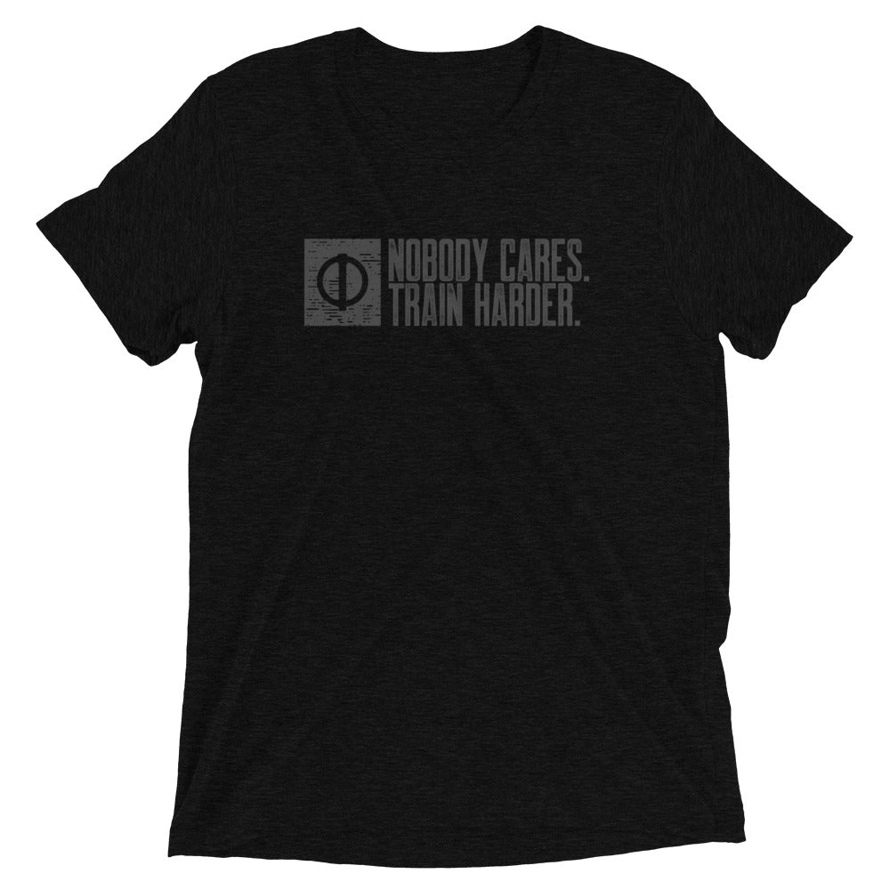 Men's "Nobody Cares. Train Harder." T-Shirt