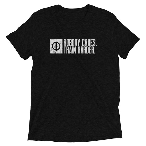 Men's "Nobody Cares. Train Harder." T-Shirt